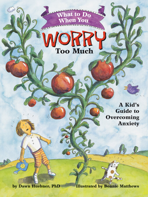 Title details for What to Do When You Worry Too Much by Dawn Huebner - Available